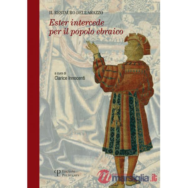 Restauro dell'arazzo «Ester intercede per il popolo ebraico» (Il)