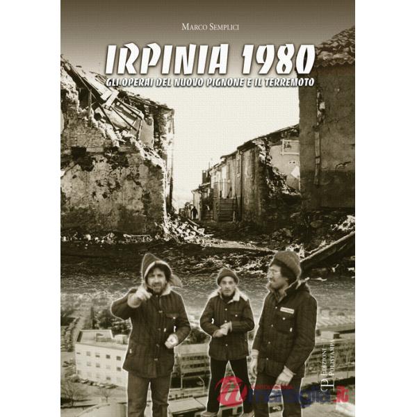 Irpinia 1980. Gli operai del nuovo pignone e il terremoto