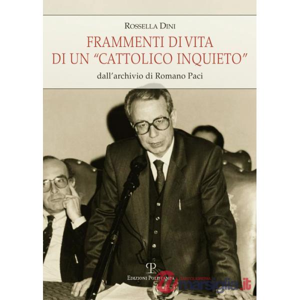 Frammenti di vita di un «cattolico inquieto». Dall'archivio di Romano Paci