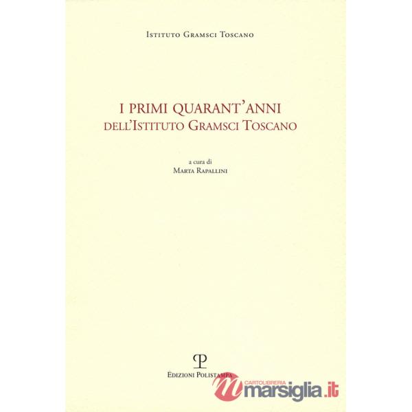 Primi quarant'anni dell'Istituto Gramsci toscano (I)