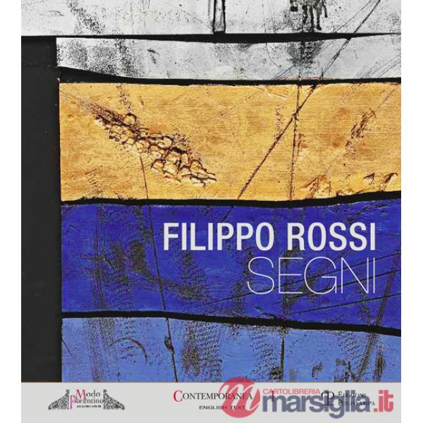 Filippo Rossi. Segni. Ediz. italiana e inglese