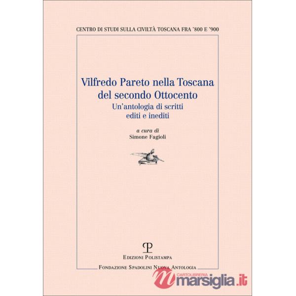 Vilfredo Pareto nella Toscana del secondo Ottocento. Un'antologia di scritti editi e inediti