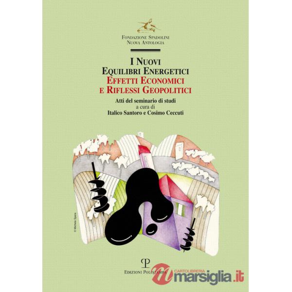 Nuovi equilibri energetici. Effetti economici e riflessi geopolitici (I)