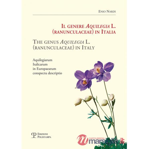Genere Aquilegia L. (Ranunculaceae) in Italia-The genus Aquilegia L. (Ranunculaceae) in Italy. Aquilegiarum italicarum in Europa