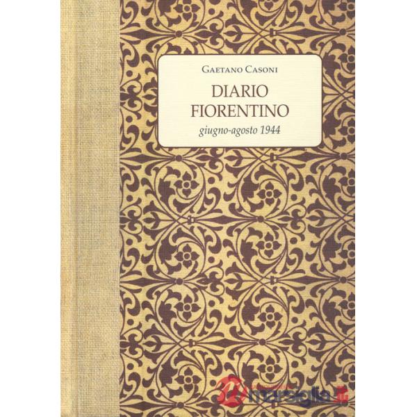 Diario fiorentino. Giugno-Agosto 1944