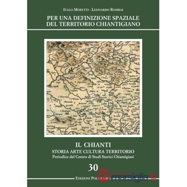 Per una definizione spaziale del territorio chiantigiano. Il Chianti, storia, arte, cultura, territorio