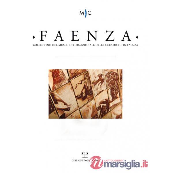 Faenza. Bollettino del museo internazionale delle ceramiche in Faenza (2015). Vol. 2