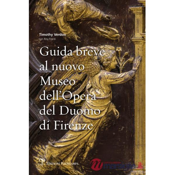 Guida breve al nuovo Museo dell'Opera del Duomo di Firenze