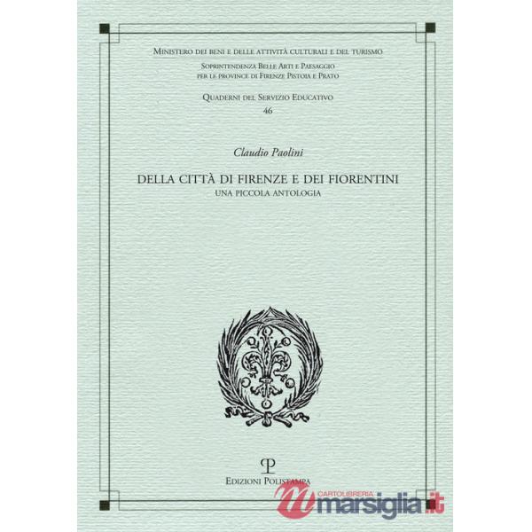 Della città di Firenze e dei fiorentini. Una piccola antologia