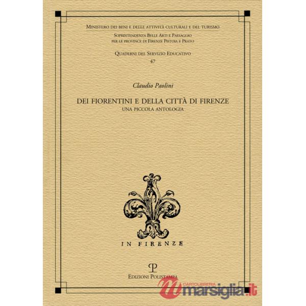 Dei fiorentini e della città di Firenze. Una piccola antologia