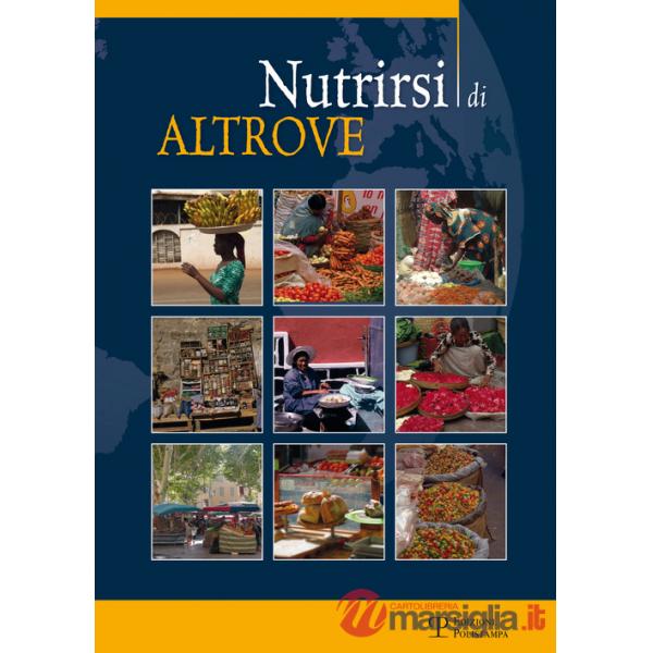 Nutrirsi di altrove. Le donne immigrate raccontano il loro viaggio fino all'Italia, ci trasmettano la loro storia e una ricetta 