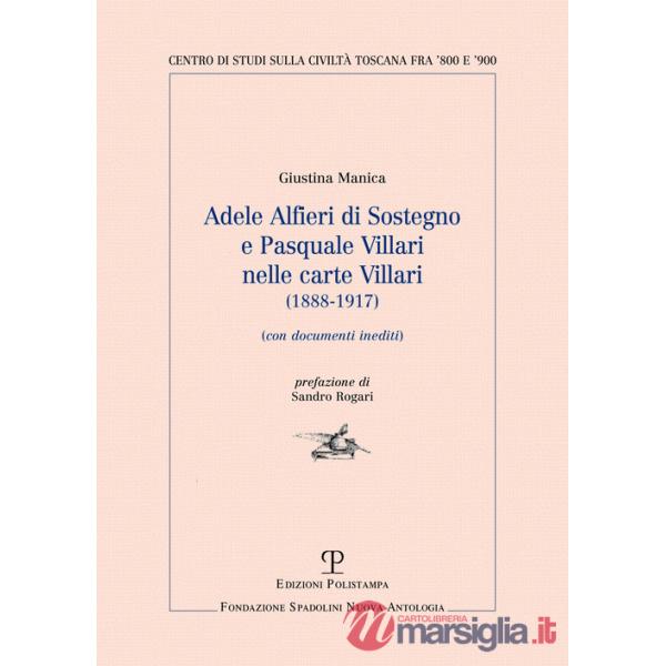 Adele Alfieri Di Sostegno e Pasquale Villari nelle Carte Villari (1888-1917). Con documenti inediti