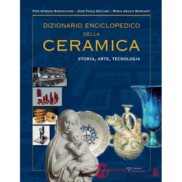 Dizionario enciclopedico della ceramica. Storia, arte, tecnologia. Ediz. illustrata. Vol. 2: DEFGHIJK