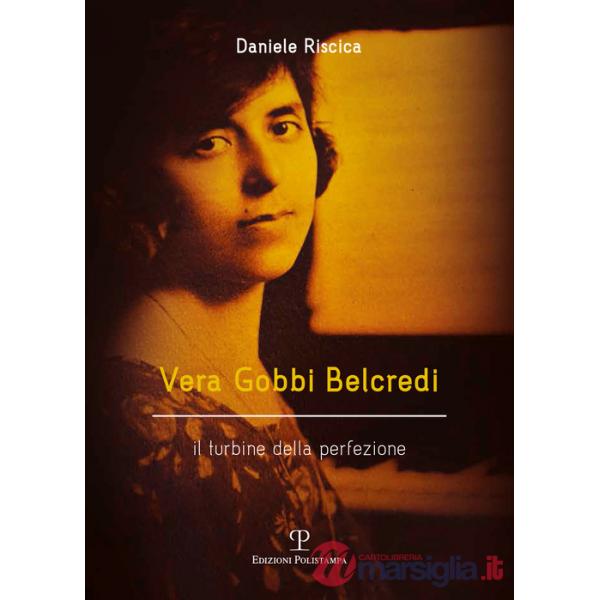 Vera Gobbi Belcredi. Il turbine della perfezione