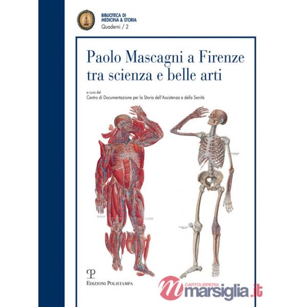 Paolo Mascagni a Firenze tra scienza e belle arti. Atti di una Giornata di studio (Firenze, 23 ottobre 2015)