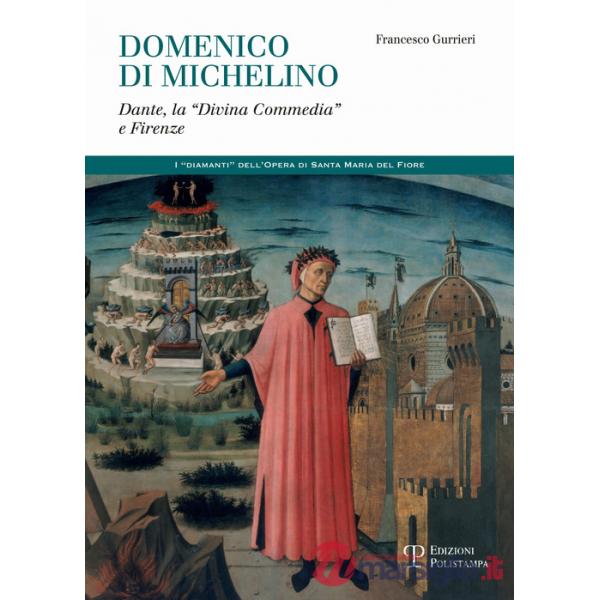 Domenico di Michelino. Dante, la «Divina Commedia» e Firenze