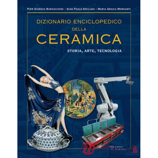 Dizionario enciclopedico della ceramica. Storia, arte, tecnologia. Vol. 4: QRSTUVWYZ