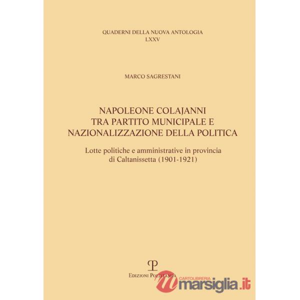 Napoleone Colajanni, tra partito municipale e nazionalizzazione della politica. Lotte politiche e amministrative in provincia di