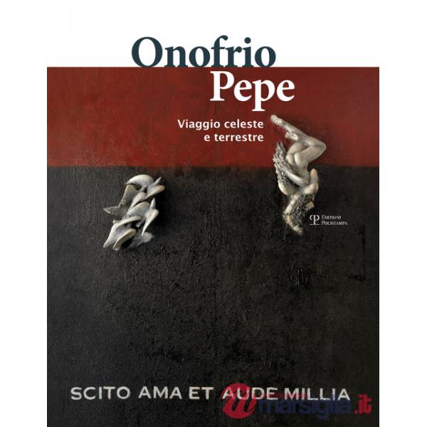 Onofrio Pepe. Viaggio celeste e terrestre. Ediz. italiana e inglese