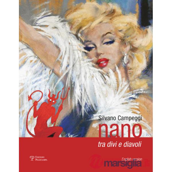 Silvano Campeggi. Nano tra divi e diavoli. Catalogo della mostra (Firenze, 6 dicembre 2017-6 gennaio 2018). Ediz. italiana e ing