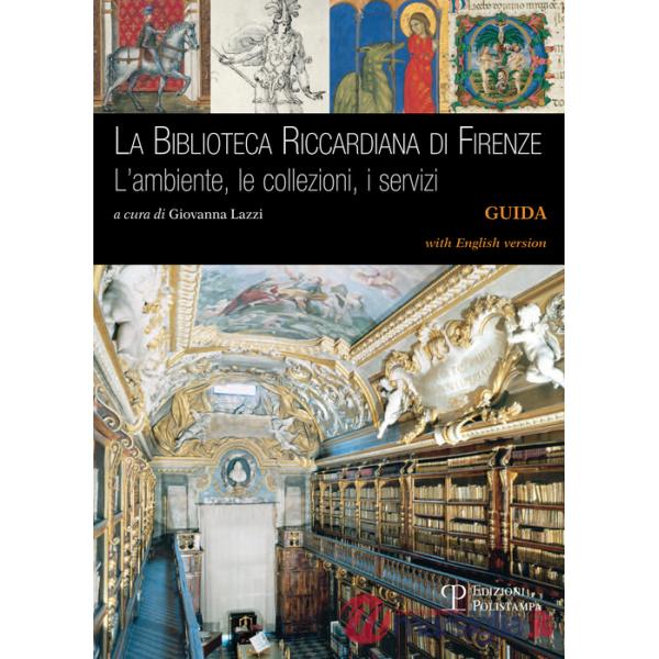 Biblioteca Riccardiana di Firenze. L'ambiente, le collezioni, i servizi-The biblioteca Riccardiana in Florence. Its site, book c