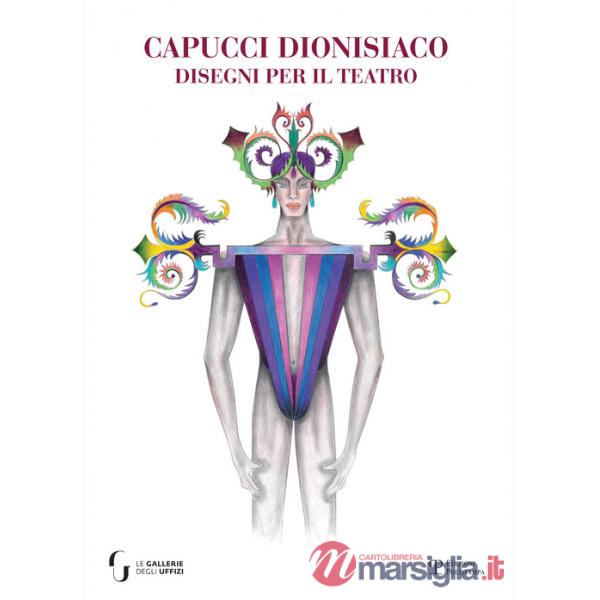 Capucci dionisiaco. Disegni per il teatro. Ediz. italiana e inglese