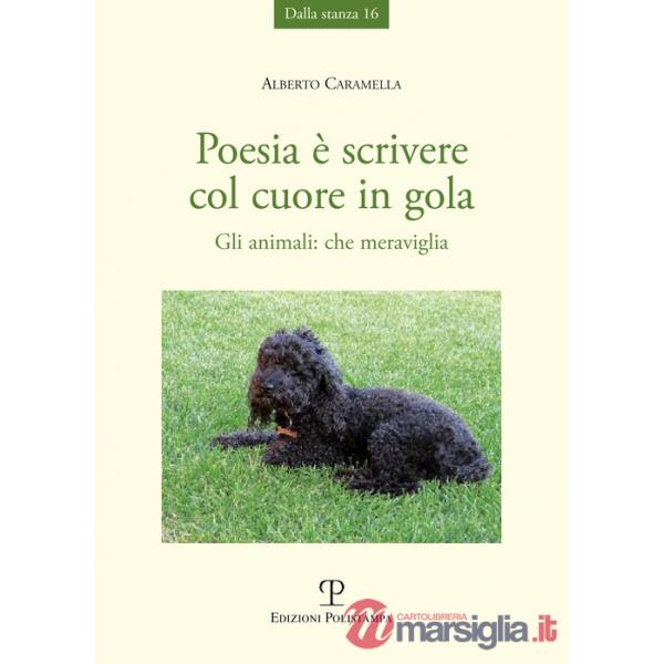 Poesia è scrivere col cuore in gola. Gli animali: che meraviglia