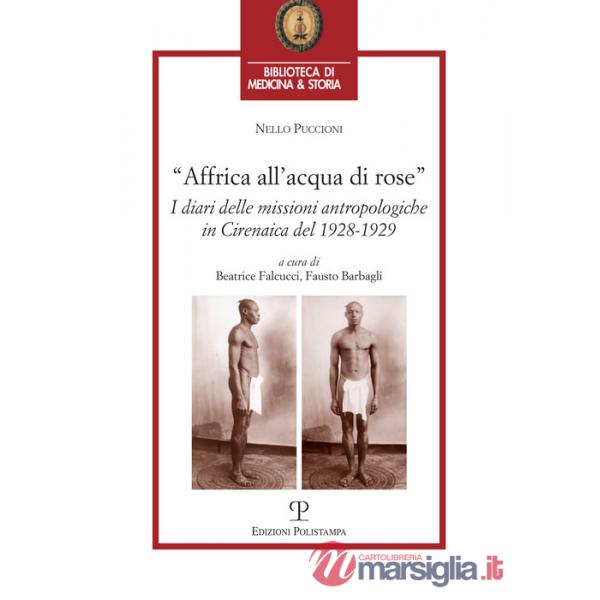 Affrica all'acqua di rose. I diari delle missioni in cirenaica del 1928-1929