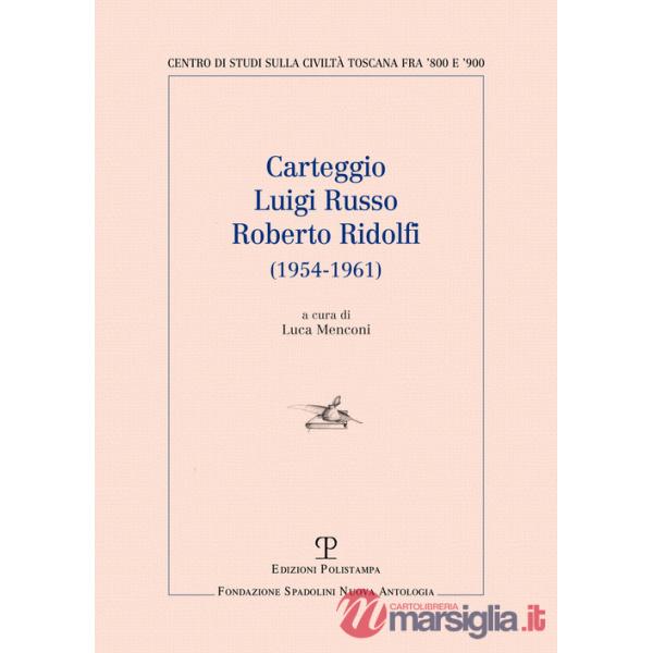 Carteggio Luigi Russo-Roberto Ridolfi (1954-1961)