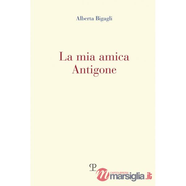 Mia amica Antigone (La)