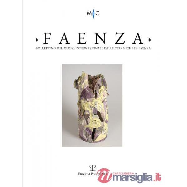 Faenza. Bollettino del museo internazionale delle ceramiche in Faenza (2018). Vol. 2