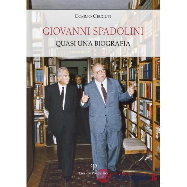 Giovanni Spadolini. Quasi una biografia