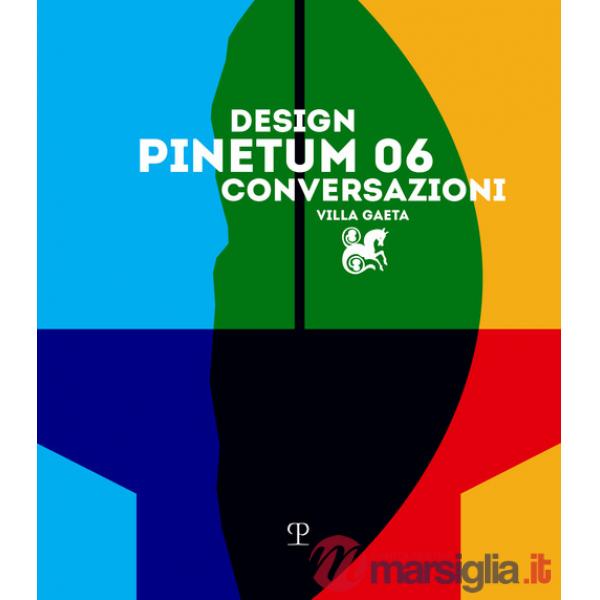 Design conversazioni. Pinetum 06. Ediz. illustrata