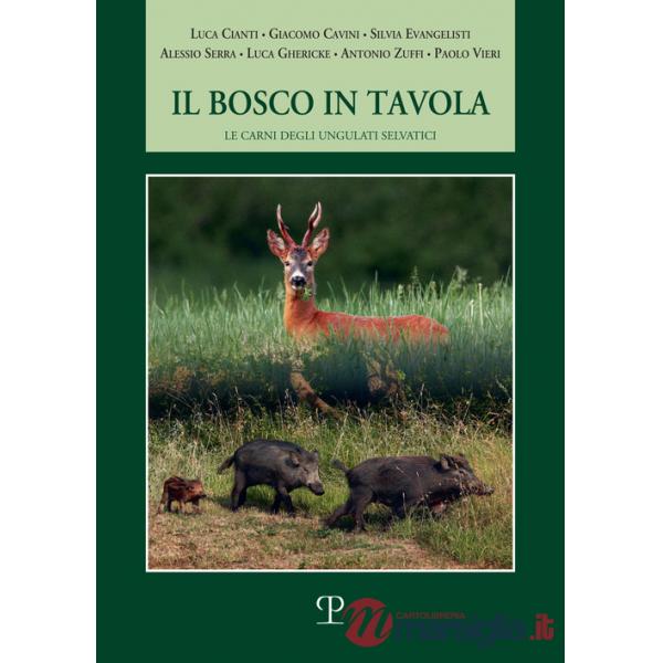 Bosco in tavola. Le carni degli ungulati selvatici (Il)