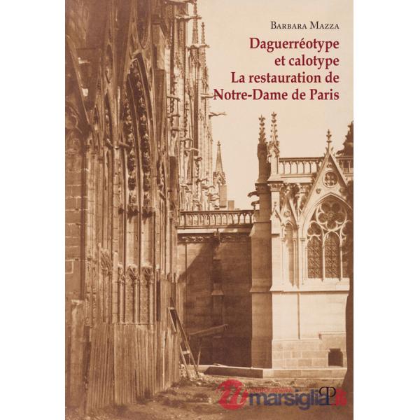 Daguerréotype et calotype. La restauration de Notre-Dame de Paris