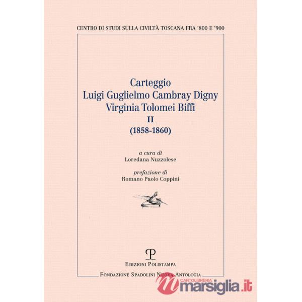 Carteggio Luigi Guglielmo Cambray Digny-Virginia Tolomei Biffi (1858-1860). Vol. 2