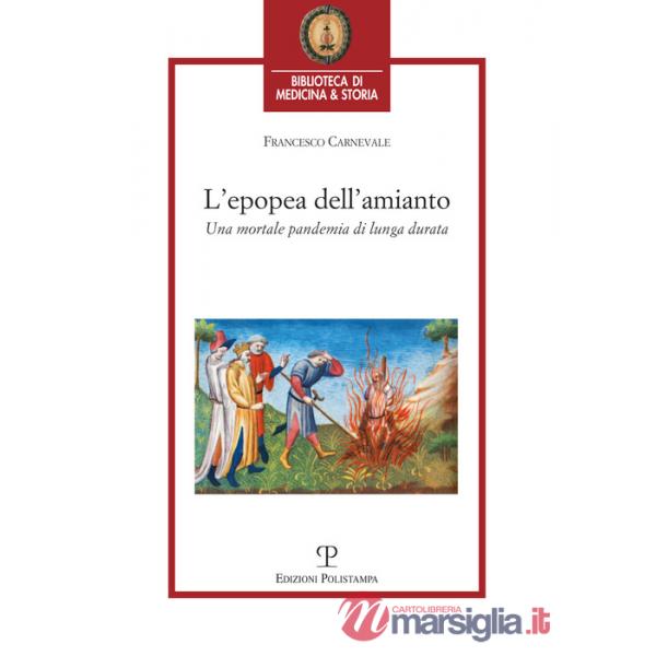 Epopea dell'amianto. Una mortale pandemia di lunga durata (L')
