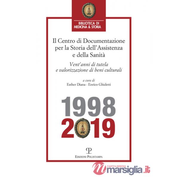 Centro di Documentazione per la Storia dell'Assistenza e della Sanità. Vent'anni di tutela e valorizzazione di beni culturali (1