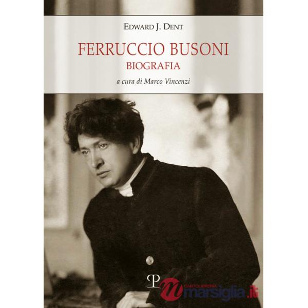Ferruccio Busoni. Biografia