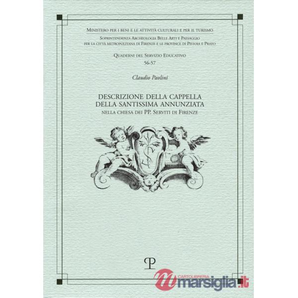 Descrizione della cappella della SS. Annunziata nella chiesa dei PP. Serviti di Firenze