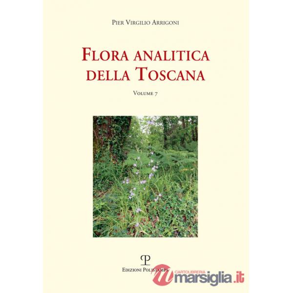 Flora analitica della Toscana. Vol. 7