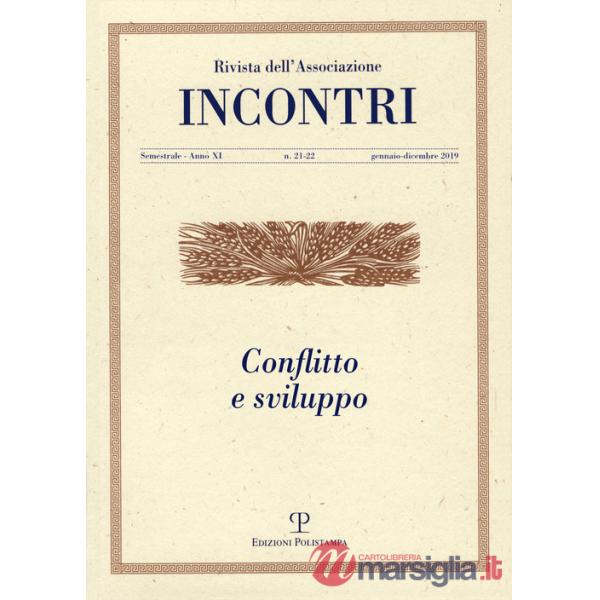 Incontri (2019). Vol. 21-22: Conflitto e sviluppo (Gennaio-dicembre)