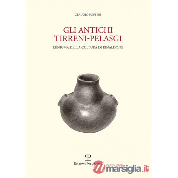 Antichi tirreni-pelasgi. L'enigma della cultura di Rinaldone (Gli)
