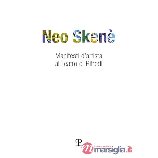 Neo skené. Manifesti d'artista al teatro di Rifredi