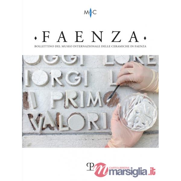 Faenza. Bollettino del museo internazionale delle ceramiche in Faenza (2021). Vol. 1: La conservazione della ceramica all'aperto
