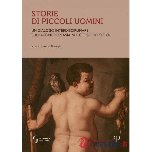 Storie di piccoli uomini. Un dialogo interdisciplinare sull'acondroplasia nel corso dei secoli