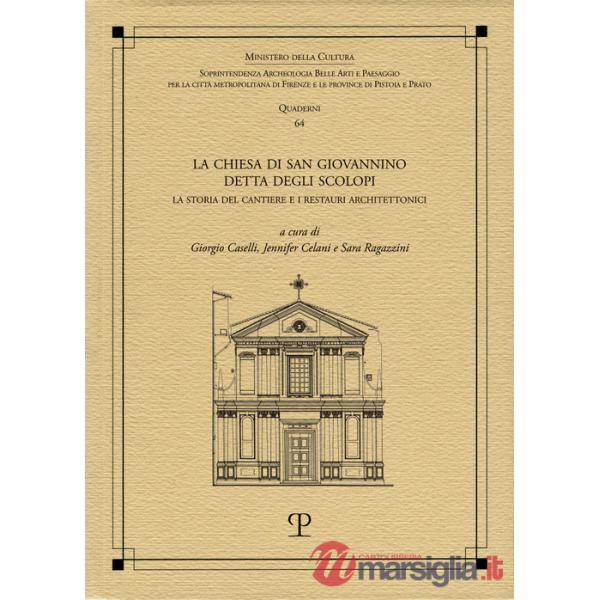 Chiesa di San Giovannino detta degli Scolopi. La storia del cantiere e i restauri architettonici (La)