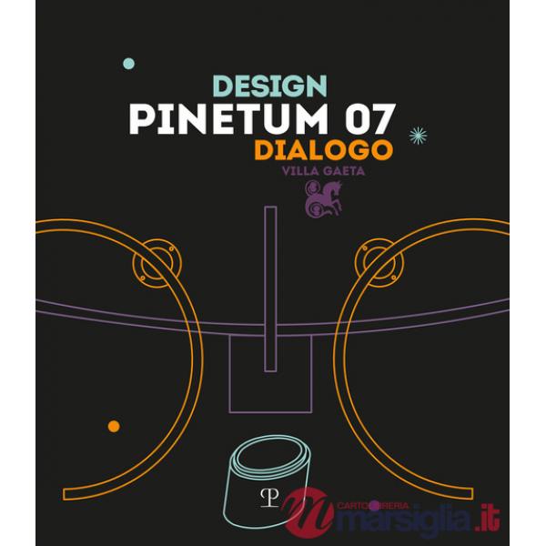 Pinetum 07. Design dialogo. Ediz. illustrata