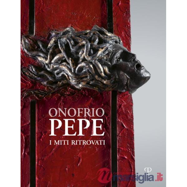 Onofrio Pepe. I miti ritrovati