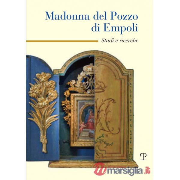 Madonna del pozzo di Empoli. Studi e ricerche